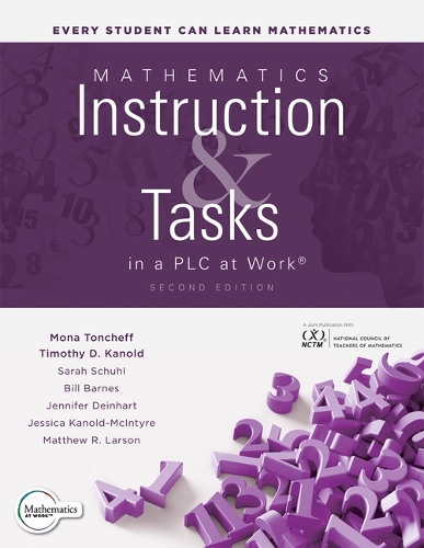 Mathematics Instruction and Tasks in a PLC at Work(r), Second Edition: (Develop a Standards-Based Curriculum for Teaching Student-Centered Mathematics.)