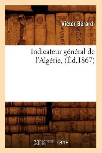 Indicateur Général de l'Algérie, (Éd.1867): (Histoire)