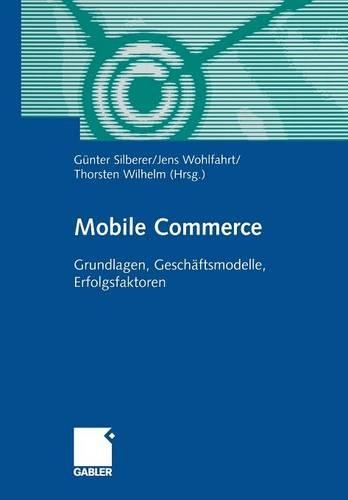 Mobile Commerce: Grundlangen, Geschäftsmodelle, Erfolgsfaktoren(German)