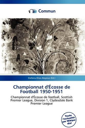 Championnat D' Cosse de Football 1950-1951: (French)