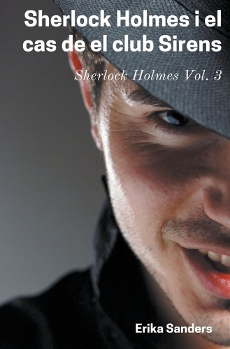 Sherlock Holmes i el Cas de el Club Sirens: (3 Sherlock Holmes (C))