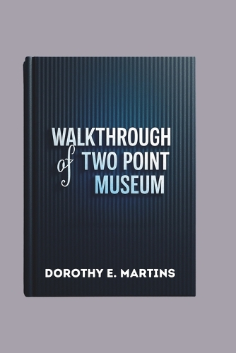 Walkthrough of Two Point Museum: Mastering Strategy and Success in Exhibit Management