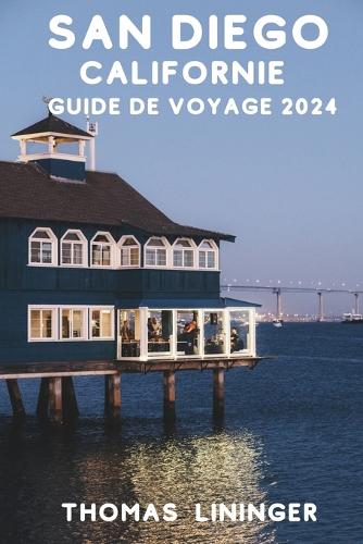 San Diego, Californie Guide de voyage 2024