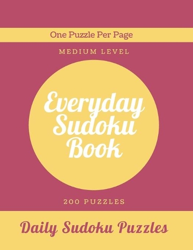 Everyday Sudoku Book: Sudoku Book For Brain Fitness, Sudoku Book For Teens, Sudoku Book For Intermediate, Sudoku for Teenagers, Daily Sudoku Puzzles, Sudoku Puzzles Book 