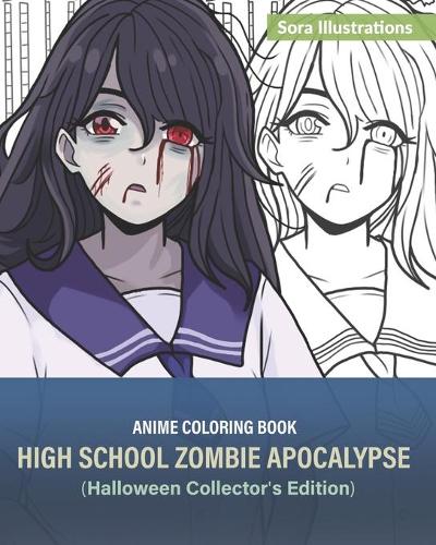 Anime Coloring Book: High School Zombie Apocalypse (Halloween Collector's Edition)(1 Special Edition)