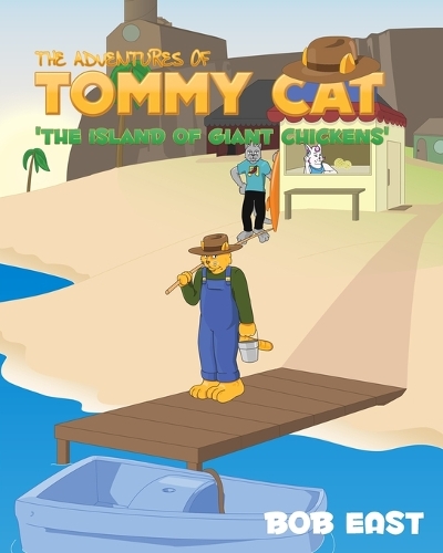 The Adventures of Tommy Cat: The Island of Giant Chickens