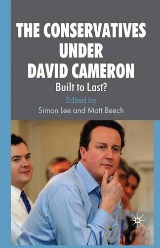 Conservatives Under David Cameron: Built to Last?(English)