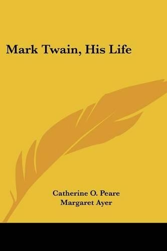 Mark Twain, His Life: (English)