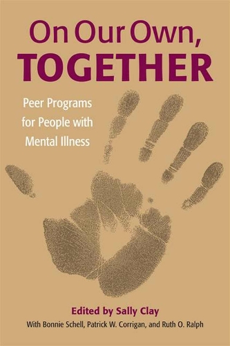 On Our Own, Together: Peer Programs for People with Mental Illness(English)