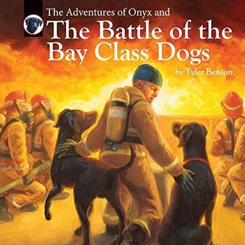 The Adventures of Onyx and The Battle of the Bay Class Dogs