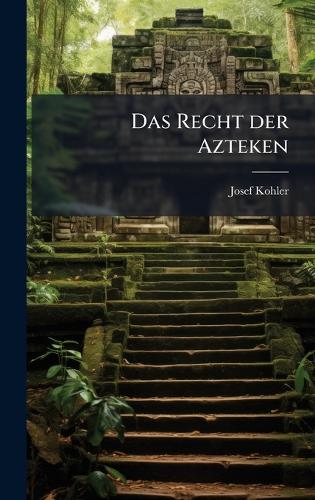 Das Recht der Azteken
