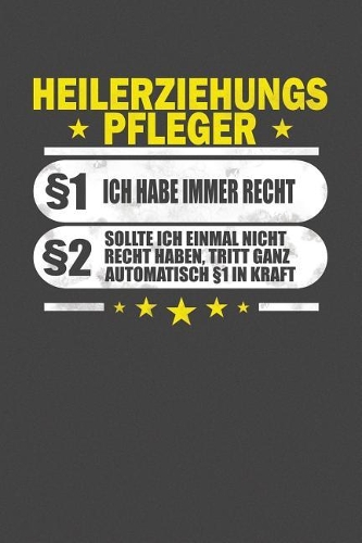Heilerziehungspfleger §1 Ich Habe Immer Recht §2 Sollte Ich Einmal Nicht Recht Haben, Tritt Ganz Automatisch §1 In Kraft