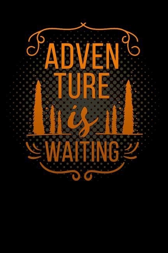 adventure is waiting