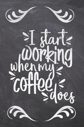I Start Working When My Coffee Does