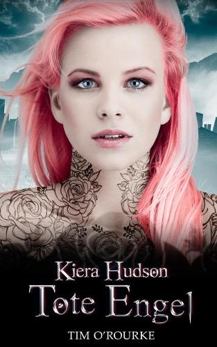 Tote Engel: Buch Drei der zweiten Staffel der Kiera Hudson-Reihe(Kiera Hudson-Reihe - Zweite Staffel)