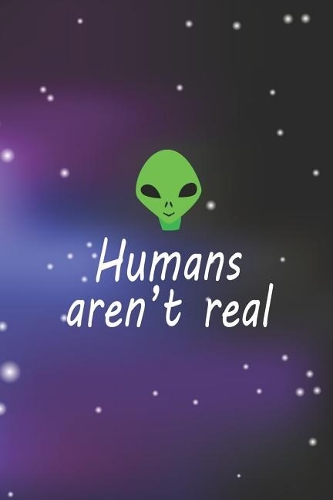 Humans Aren't Real