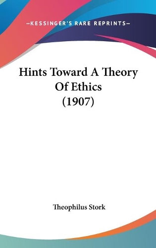Hints Toward A Theory Of Ethics (1907)
