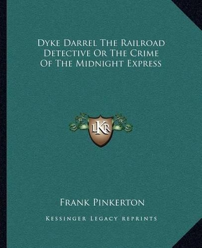 Dyke Darrel The Railroad Detective Or The Crime Of The Midnight Express