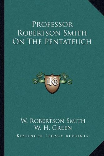 Professor Robertson Smith On The Pentateuch