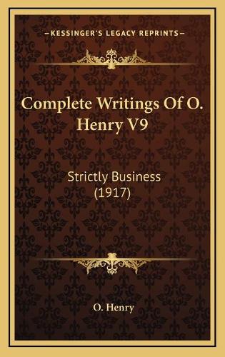 Complete Writings Of O. Henry V9: Strictly Business (1917)