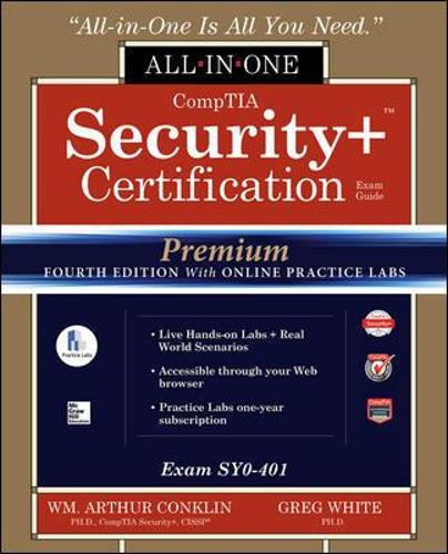 Comptia Security+ Certification All-In-One Exam Guide, Premium Fourth Edition with Online Practice Labs (Exam Sy0-401): Exam Sy0-401