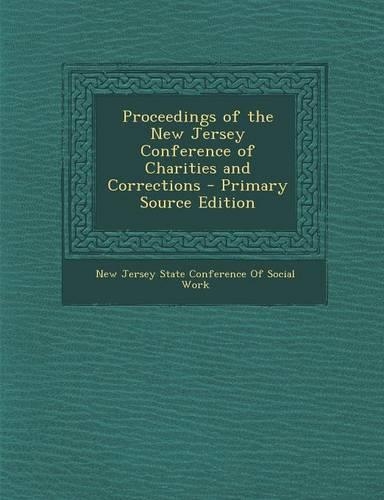 Proceedings of the New Jersey Conference of Charities and Corrections