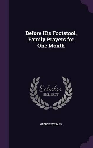 Before His Footstool, Family Prayers for One Month: (English)