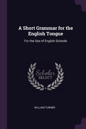A Short Grammar for the English Tongue