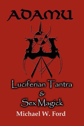ADAMU - Luciferian Tantra and Sex Magick