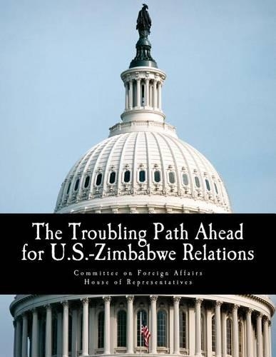 The Troubling Path Ahead for U.S.-Zimbabwe Relations