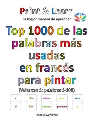 Top 1000 de Las Palabras Mas Usadas En Frances (Volumen 1 Palabras 1-100)