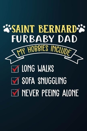 Saint Bernard Furbaby Dad: 110 Blank Lined Papers - 6x9 Personalized Customized Composition Notebook Journal Gift For Saint Bernard Puppy Dog Owners and Lovers