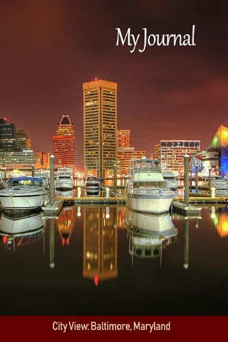 My Journal: City View: Baltimore, Maryland(19 Scenics Writing Books)
