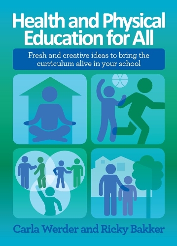Health and Physical Education for All: Fresh and Creative Ideas to Bring the Curriculum Alive in Your School