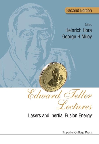 Edward Teller Lectures: Lasers and Inertial Fusion Energy (Second Edition): Lasers and Inertial Fusion Energy (Second Edition)(English)