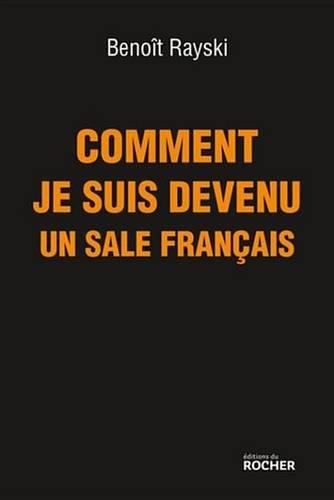 Comment Je Suis Devenu Un Sale Francais