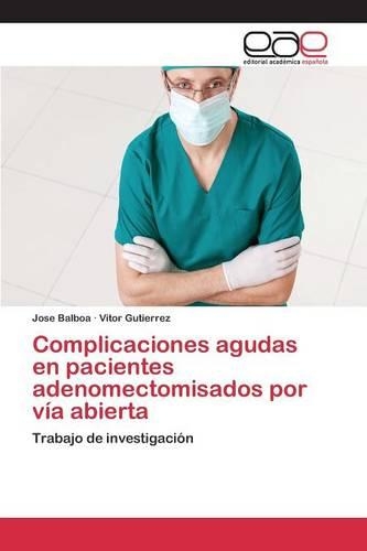 Complicaciones agudas en pacientes adenomectomisados por vía abierta