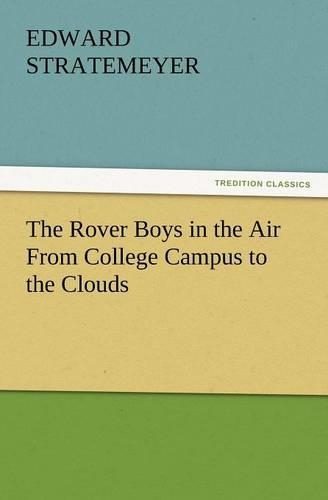 The Rover Boys in the Air from College Campus to the Clouds