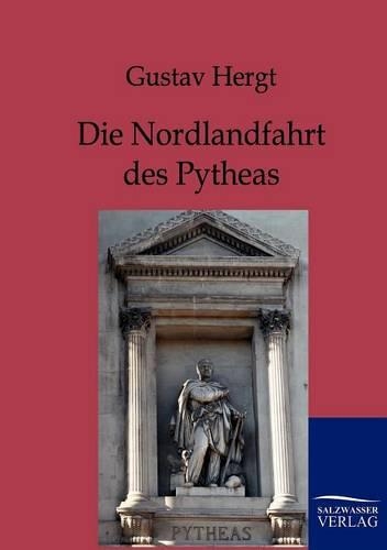 Nordlandfahrt des Pytheas: (German)