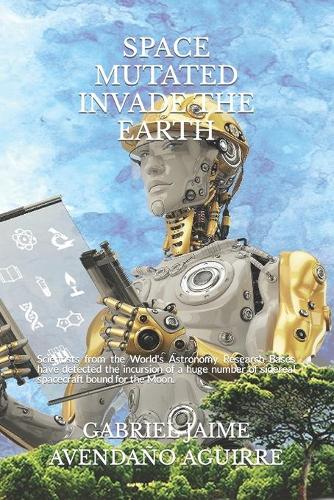 Space Mutated Invade the Earth: Scientists from the World's Astronomy Research Bases have detected the incursion of a huge number of sidereal spacecraft bound for the Moon.