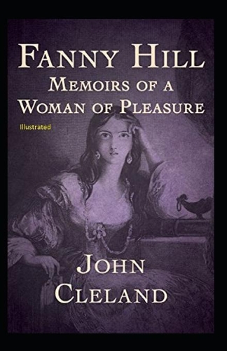 Fanny Hill Memoirs of a Woman of Pleasure Illustrated