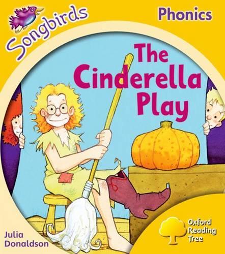 Oxford Reading Tree Songbirds Phonics: Level 5: The Cinderella Play: (Oxford Reading Tree Songbirds Phonics)