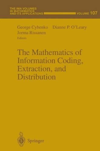 The Mathematics of Information Coding, Extraction and Distribution: (107 The IMA Volumes in Mathematics and its Applications)