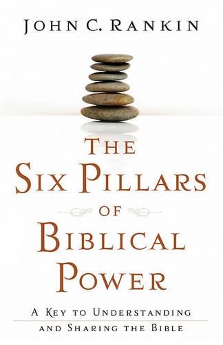 The Six Pillars of Biblical Power: A Key to Understanding and Sharing the Bible(English)