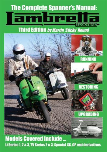 The Complete Spanner's Manual: Lambretta Scooters: Third Edition