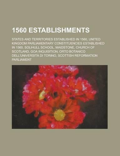 1560 Establishments: Solihull School, Church of Scotland, Goa Inquisition, Orto Botanico Dell'universita Di Torino(English)