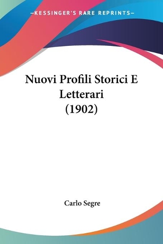 Nuovi Profili Storici E Letterari (1902)