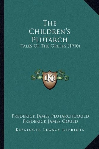 The Children's Plutarch: Tales of the Greeks (1910)(English)