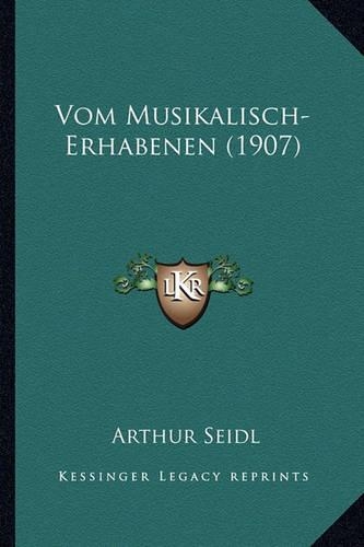 Vom Musikalisch-Erhabenen (1907)