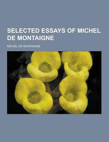 Selected Essays of Michel de Montaigne